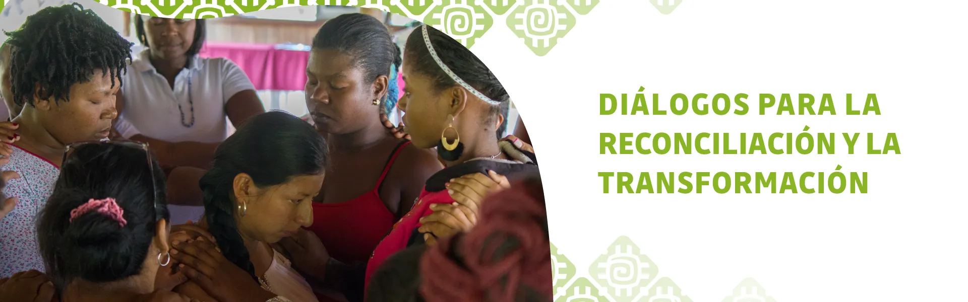 Diálogos para la reconciliación y la transformación  Diálogos para la reconciliación y la transformación