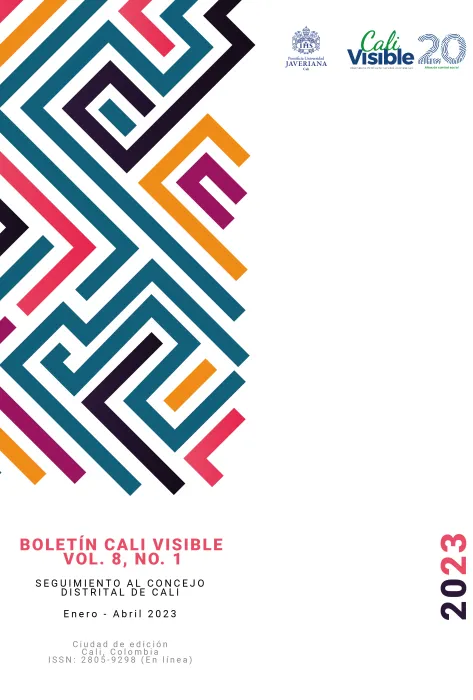 Boletín Cali Visible Vol.8 No.1 - Seguimiento al Concejo de Cali, Enero - Abril 2023 Boletín Cali Visible Vol.8 No.1 - Seguimiento al Concejo de Cali, Enero - Abril 2023